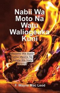 bokomslag A Fiery Prophet and a People of Wook - Swahili Edition: Mtazamo Wa Ibada Katika Maisha Na Ujumbe Wa Nabii Yeremia