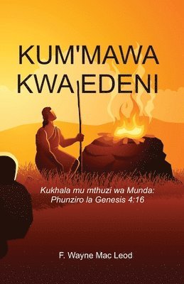 bokomslag East of Eden - Chichewa Edition: Kukhala mu Mthuzi wa Munda: Phunziro la Genesis 4:16