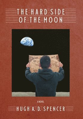 Hugh A D Spencer, Hugh A. D. Spencer, A. D. Spencer, Hugh - Hard Side of the Moon, Inbunden