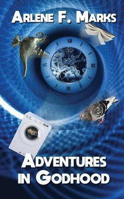 Arlene F Marks, Arlene F. Marks, F. Marks, Arlene - Adventures in Godhood, Häftad