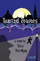 Twisted Reasons