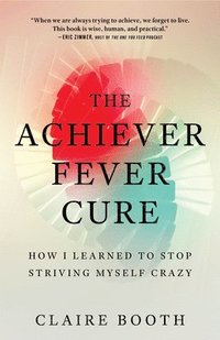 bokomslag The Achiever Fever Cure