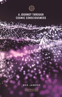 bokomslag A Journey through Cosmic Consciousness