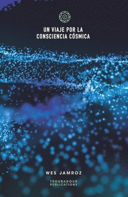 bokomslag Un viaje por la consciencia cósmica