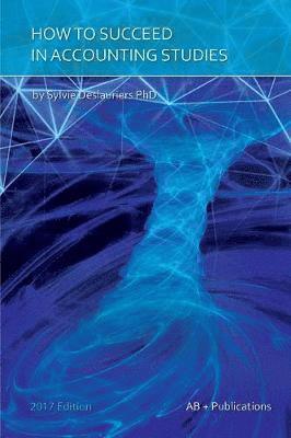 Sylvie Deslauriers - How to Succeed in Accounting Studies, Häftad