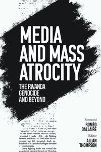 bokomslag Media and Mass Atrocity