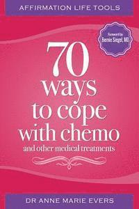 bokomslag Affirmation Life Tools: 70 ways to cope with chemo and other medical treatments