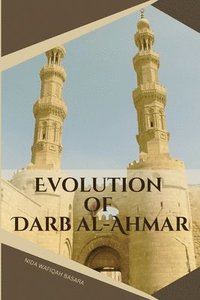 bokomslag Evolution of Darb al-Ahmar