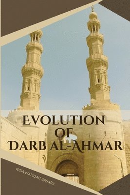 Evolution of Darb al-Ahmar 1