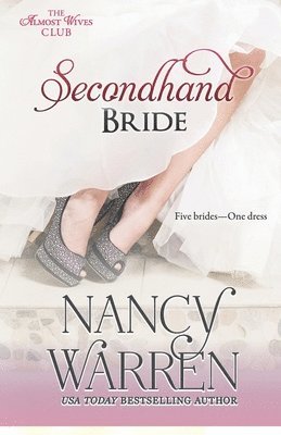 Nancy Warren - Secondhand Bride: Five Brides, One Enchanted Wedding Gown, Häftad