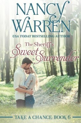 Nancy Warren - The Sheriff's Sweet Surrender: Take a Chance, Book 6, Häftad