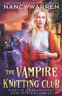 bokomslag The Vampire Knitting Club: First in a Paranormal Cozy Mystery Series