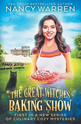 The Great Witches Baking Show: A culinary cozy mystery 1
