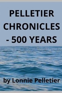 bokomslag Pelletier Chronicles - 500 Years