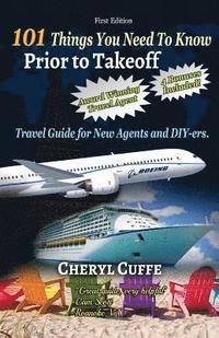 bokomslag 101 Things You Need To Know Prior to Takeoff: Travel Guide For New Agents and DIY'ers