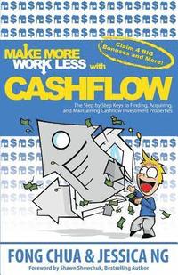 bokomslag Make More Work Less With Cashflow: The Step by Step Keys to Finding, Acquiring and Maintaining Cashflow Investment Properties