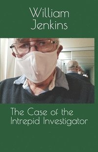 bokomslag The Case of the Intrepid Investigator