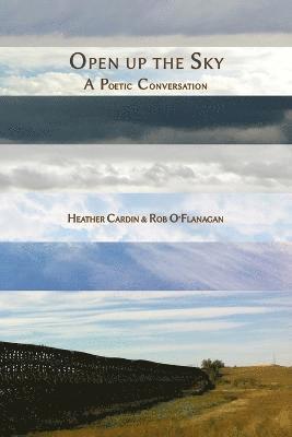 Heather Cardin And Rob O'Flanagan - Open up the Sky, Häftad