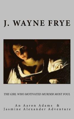 The Girl Who Motivated Murder Most Foul