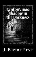 Lynton Vinas: Shadow in the Darkness 1