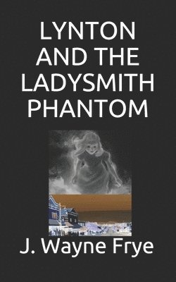 bokomslag Lynton and the Ladysmith Phantom