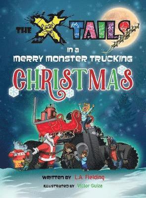 L A Fielding, L. A. Fielding, L.A. Fielding - X-tails in a Merry Monster Trucking Christmas, Inbunden