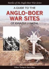 bokomslag A Guide to the Anglo-Boer War Sites of Kwazulu-Natal