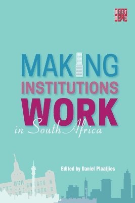Daniel Plaatjies - Making Institutions Work in South Africa, Häftad