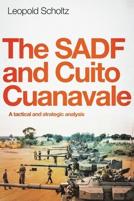 bokomslag The SADF and Cuito Cuanavale