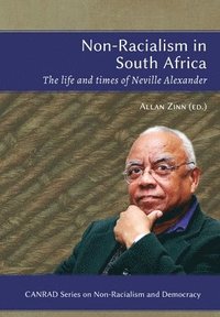 bokomslag Non-Racialism in South Africa: The life and times of Neville Alexander