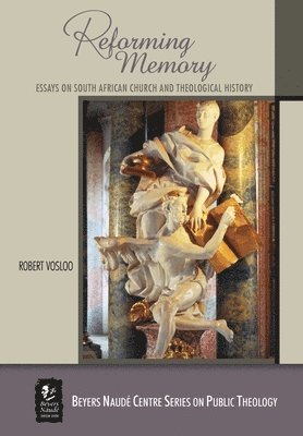 bokomslag Reforming Memory: Essays on South African Church and Theological History