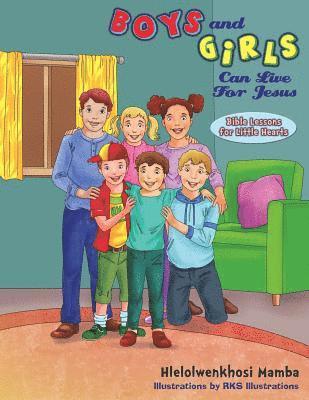 bokomslag Boys And Girls Can Live For Jesus: Bible Lessons For Little Hearts