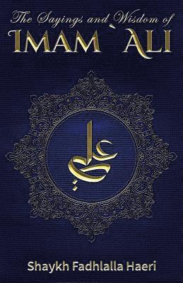 Shaykh Fadhlalla Haeri, Asadullah Ad-Dhakir Yate - Sayings and Wisdom of Imam Ali, Häftad
