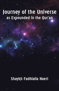 bokomslag Journey of the Universe as Expounded in the Qur'an