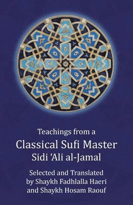 bokomslag Teachings from a Classical Sufi Master