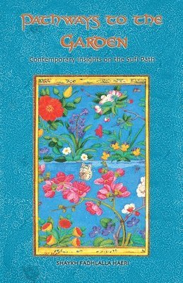 Shaykh Fadhlalla Haeri - Pathways to the Garden, Häftad
