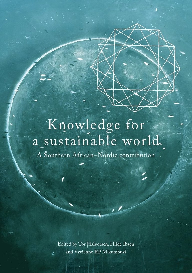 Knowledge for a Sustainable World. A Southern African-Nordic contribution 1