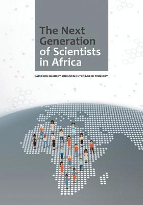 Catherine Beaudry, Johann Mouton, Heidi Prozesky - Next Generation of Scientists in Africa, Häftad
