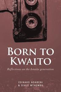 bokomslag Born to Kwaito