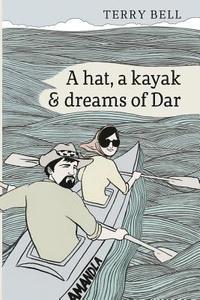 bokomslag A Hat a Kayak and Dreams of Dar