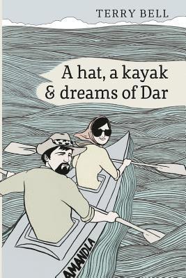 A Hat a Kayak and Dreams of Dar 1