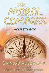 bokomslag The Moral Compass: Moral Storybook for Learners