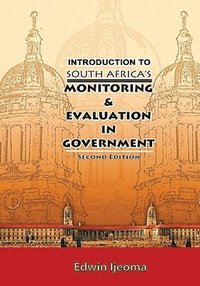bokomslag Introduction to South Africa's Monitoring and Evaluation in Government (Second Edition)