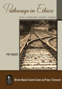 bokomslag Pathways in Ethics: Justice - Interpretation - Discourse - Economics