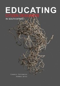 bokomslag Educating Citizen Designers in South Africa