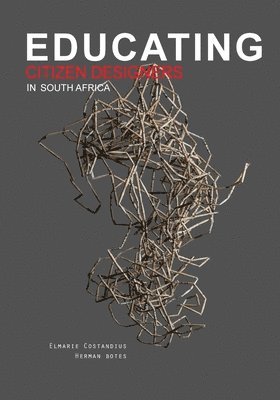 bokomslag Educating Citizen Designers in South Africa