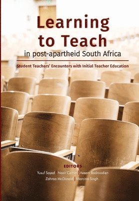 bokomslag Learning to Teach in post-apartheid South Africa: Student Teachers' Encounters with Initial Teacher Education