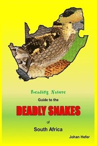 bokomslag The Reading Nature Guide to the Deadly Snakes of South Africa