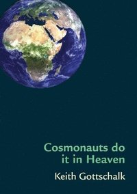 bokomslag Cosmonauts do it in Heaven