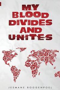 bokomslag My Blood Divides and Unites